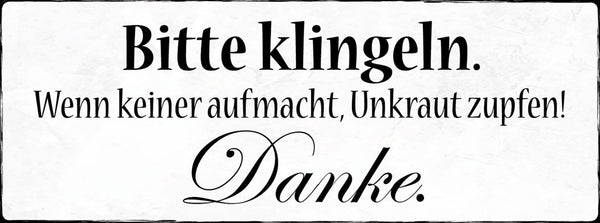 Schild Bitte Klingeln Wenn Keiner Aufmacht Unkraut Zupfen Danke Garten 27x10