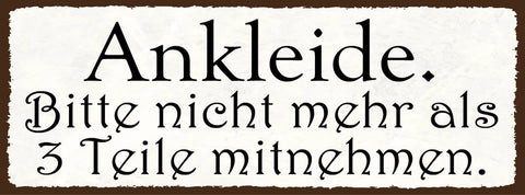Schild Ankleide Bitte Nicht Mehr Als 3 Teile Mitnehmen  27x10 Blech od.Holz