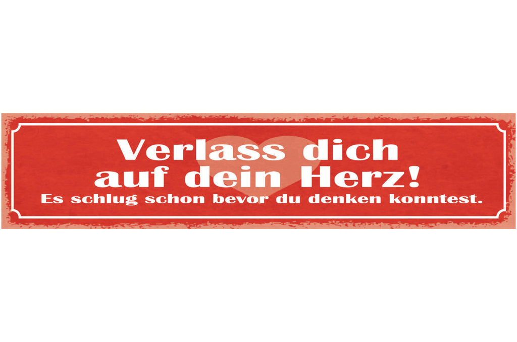 Schild Verlass Dich Auf Dein Herz Es Schlug Schon Bevor Du Denken Konntest 46x10