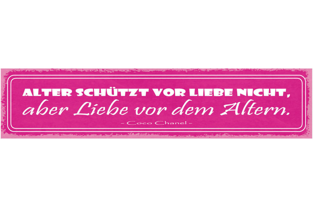 Schild Alter Schützt Vor Liebe Nicht Aber Liebe Vor Dem Altern C. Chanel 46 x 10