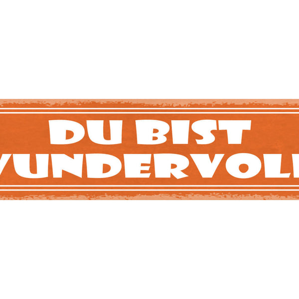 Schild Du Bist Wundervoll Liebe Beziehung Freundschaft 46 x 10 Blech od. Holz