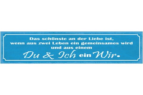 Schild Das Schönste An Der Liebe Aus 2 Leben 1 Gemeinsames Wird Aus Du & Ich Wir