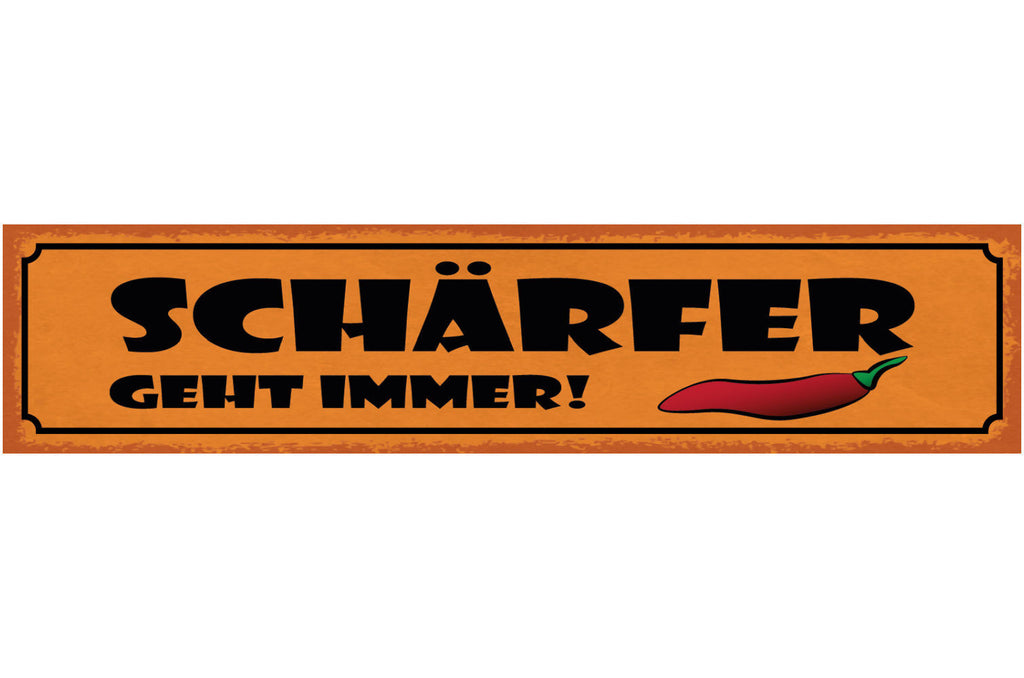Schild Schärfer Geht Immer Essen Kochen Gewürz Pepperoni 46 x 10 Blech od. Holz