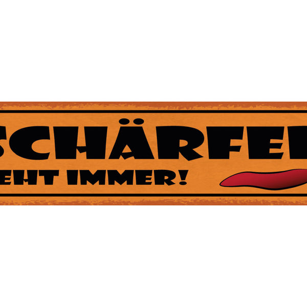 Schild Schärfer Geht Immer Essen Kochen Gewürz Pepperoni 46 x 10 Blech od. Holz