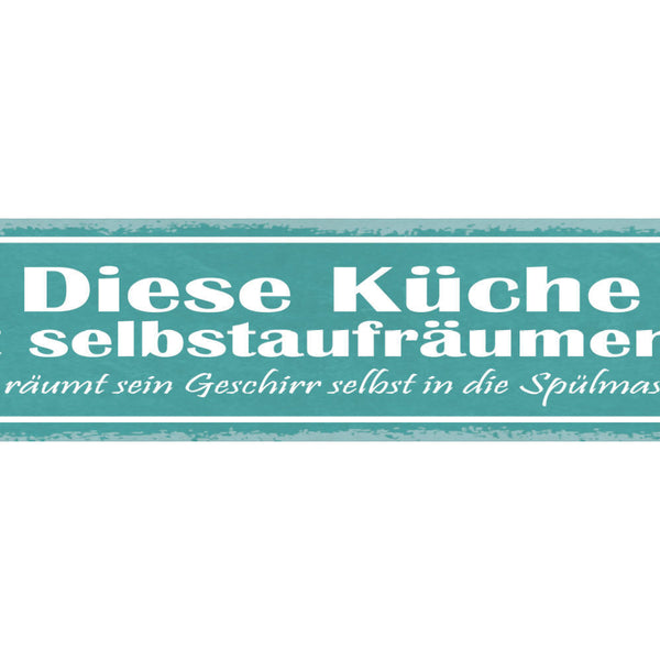 Schild Diese Küche Ist Selbstaufräumend Jeder Räumt Geschirr In Spülmaschine