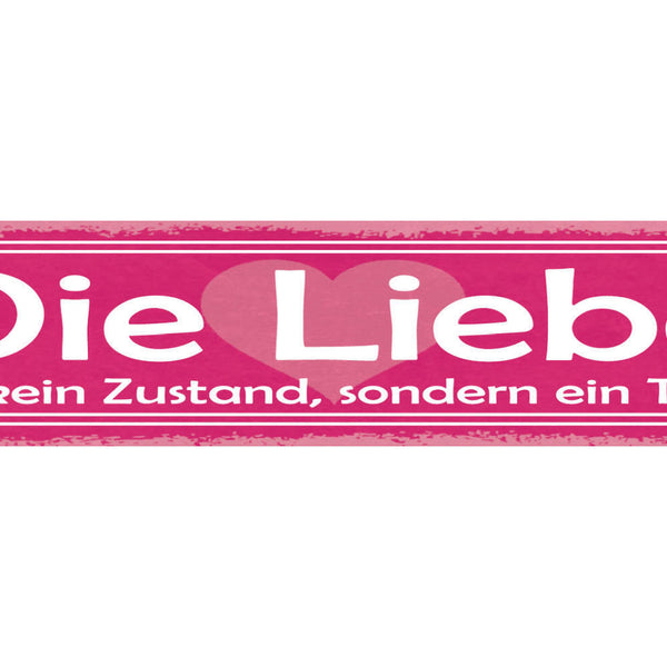 Schild Die Liebe Ist Kein Zustand Sondern Ein Tun Ehe 46 x 10 Blech od. Holz