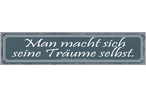 Schild Man Macht Sich Seine Träume Selbst John Lennon 46 x 10 Blech od. Holz