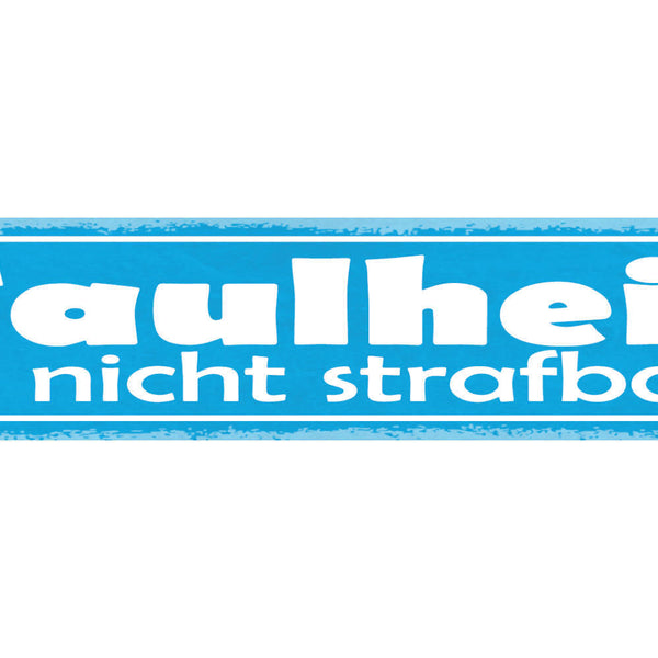 Schild Faulheit Ist Nicht Strafbar Faul Trägheit 46 x 10 Blech od. Holz