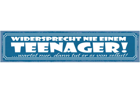 Schild Widersprecht Nie Einem Teenager Wartet Nur Dann Tut Er Es Von Selbst