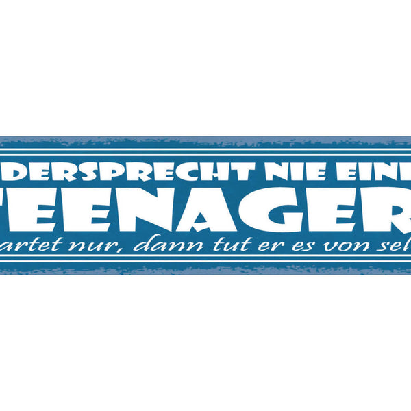 Schild Widersprecht Nie Einem Teenager Wartet Nur Dann Tut Er Es Von Selbst