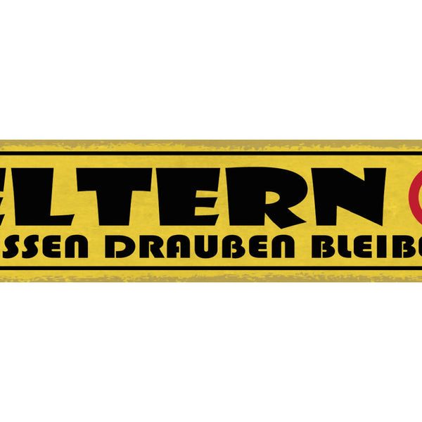 Schild Eltern Müssen Draußen Bleiben Kinderzimmer Haus 46 x 10 Blech od. Holz