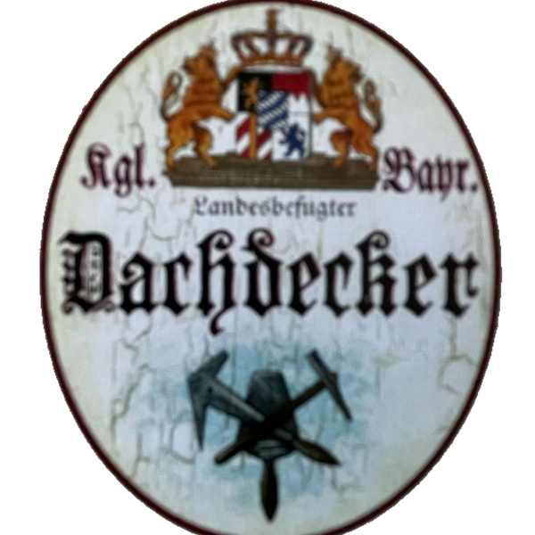 Nostalgie Holzschild Bayern Königlich Bayerischer Landesbefugter Dachdecker