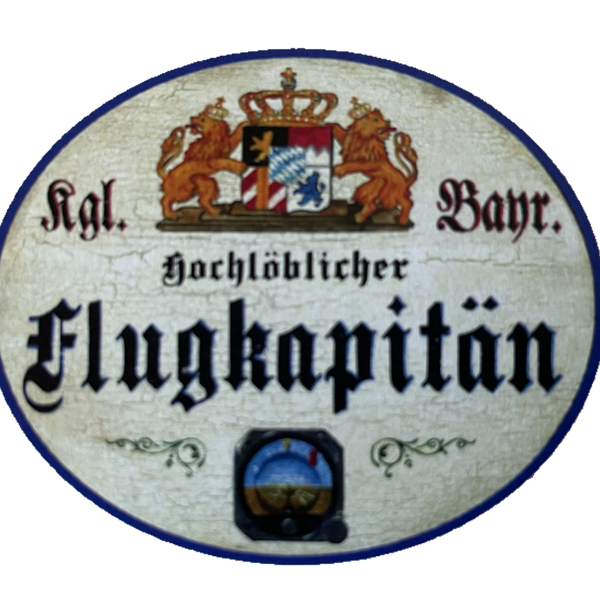 Nostalgie Holzschild Bayern Königlich Bayerischer Hochlöblicher Flugkapitän