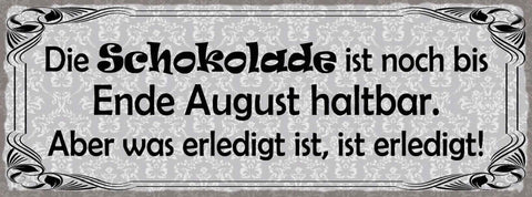 Schild Die Schokolade Ist Noch Bis Ende August Haltbar Aber Was Erledigt Ist