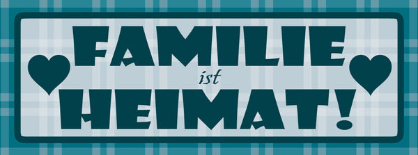 Schild Familie Ist Heimat Eltern Mutter Vater Kind 27 x 10 Blech od. Holz