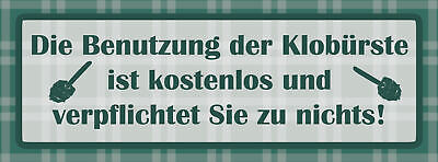 Schild Die Benutzung Der Klobürste Ist Kostenlos & Verpflichtet Zu Nichts 27x10