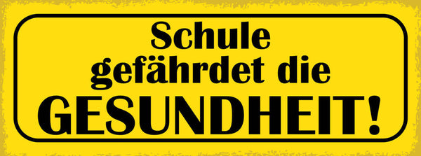 Schild Schule Gefährdet Die Gesundheit Lehrer Schüler 27 x 10 Blech od. Holz