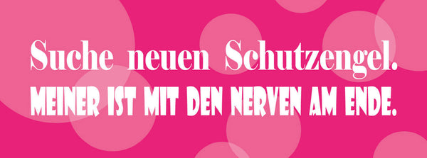 Schild Suche Neuen Schutzengel Meiner Ist Mit Den Nerven am Ende 27 x 10