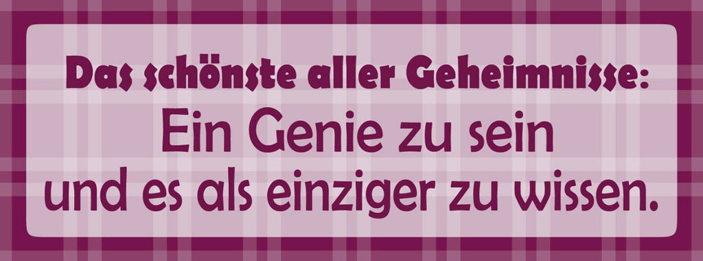Schild Das Schönste Aller Geheimnisse Genie Zu Sein & Es Als Einziger Zu Wissen