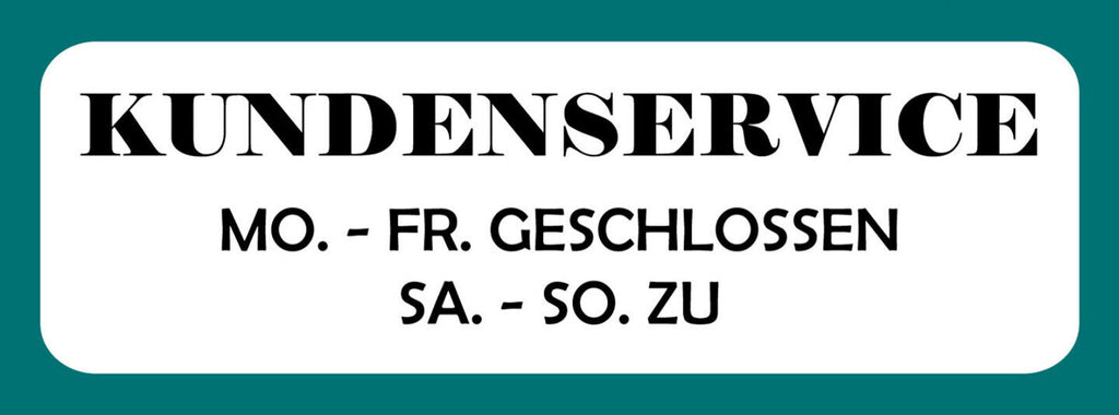 Schild Kunden Service Mo-Fr Geschlossen Sa-So Zu Geschäft 27 x 10 Blech od.Holz