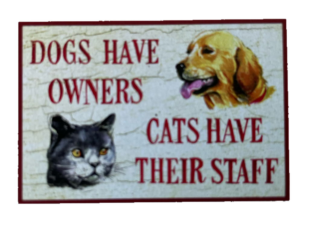 Nostalgie Holz Schild Dogs Have Owners Cats Have Their Staff Katze Hund Personal
