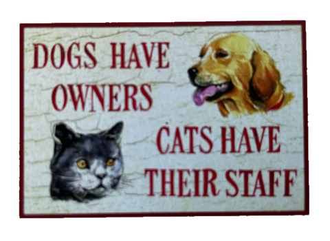 Nostalgie Holz Schild Dogs Have Owners Cats Have Their Staff Katze Hund Personal