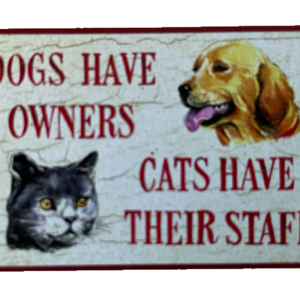 Nostalgie Holz Schild Dogs Have Owners Cats Have Their Staff Katze Hund Personal