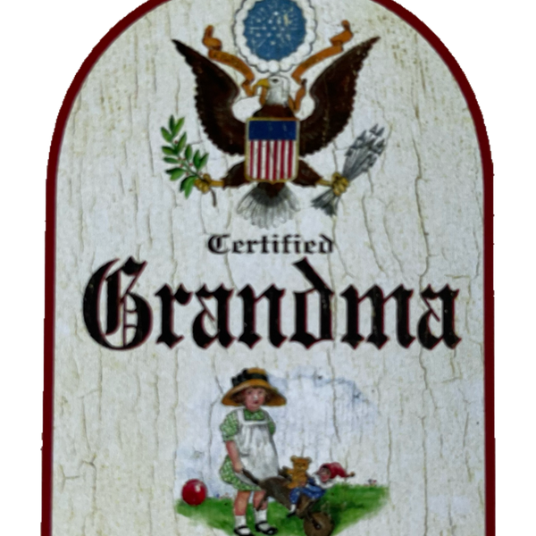 Nostalgie Holzschild Certified Grandma Zertifizierte Oma Großmutter Schild