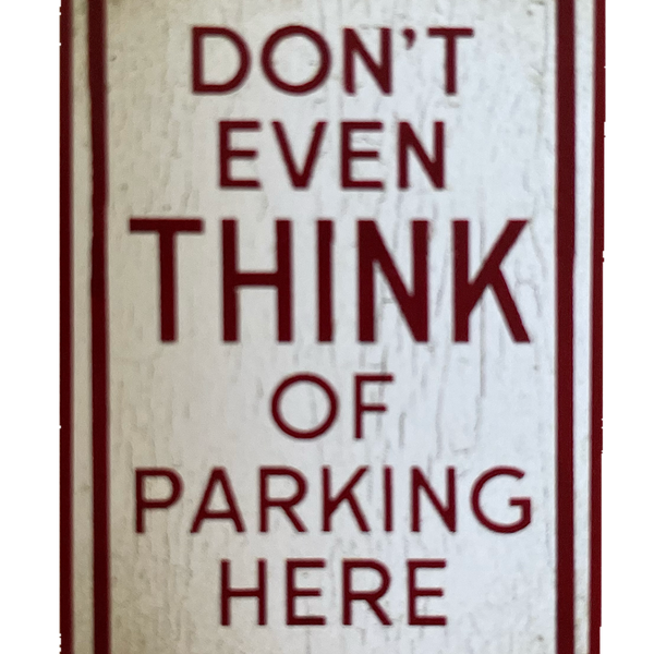 Nostalgie Holzschild Don't Even Think Of Parking Here Parken Verboten Schild