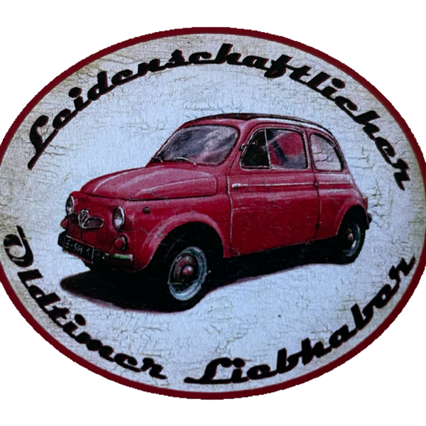 Nostalgie Holzschild Leidenschaftlicher Oldtimer Liebhaber Fiat 500 Schild