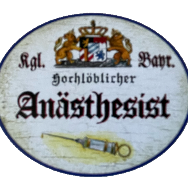 Nostalgie Holzschild Bayern Königlich Bayerischer Hochlöblicher Anästhesist