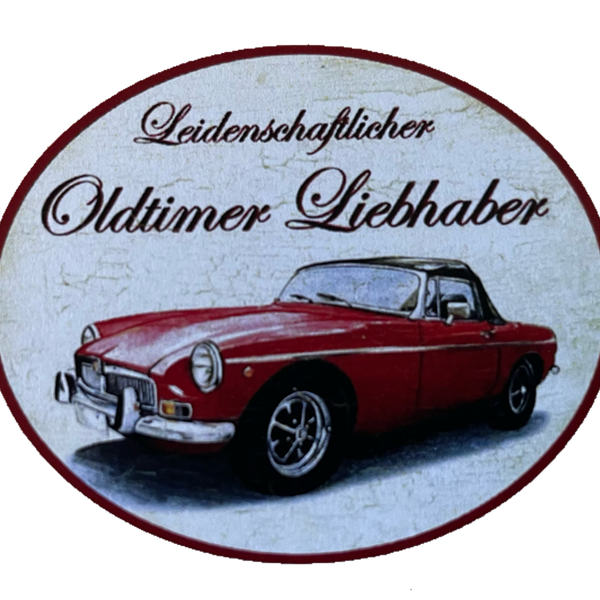 Nostalgie Holzschild Leidenschaftlicher Oldtimer Liebhaber MG Schild