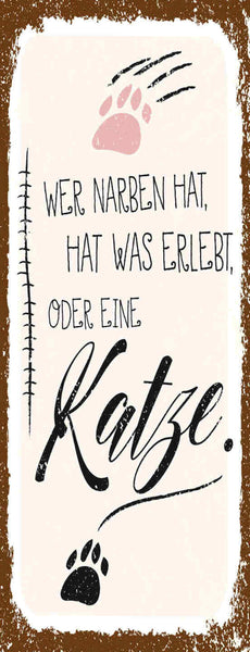 Schild Wer Narben Hat Hat Was Erlebt Oder Eine Katze Tier 27x10 Blech od.Holz