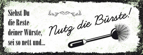Schild Sieht Du Die Reste Deiner Würste Sei So Nett & Nutz Die Bürste 27x10