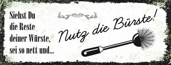 Schild Sieht Du Die Reste Deiner Würste Sei So Nett & Nutz Die Bürste 27x10