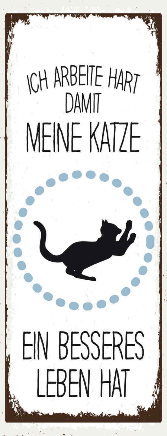 Schild Ich Arbeite Hart Damit Meine Katze Ein Besseres Leben Hat Haus Tier 27x10