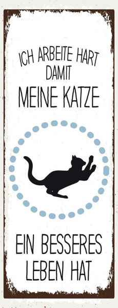 Schild Ich Arbeite Hart Damit Meine Katze Ein Besseres Leben Hat Haus Tier 27x10