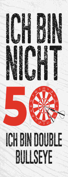 Schild Ich Bin Nicht 50 Double Bullseye Dart Pfeil Scheibe 27x10 Blech od.Holz