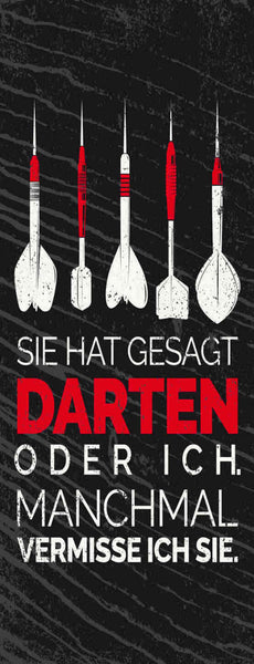 Schild Sie Hat Gesagt Darten Oder Ich Manchmal Vermisse Ich Sie Dart Spiel 27x10