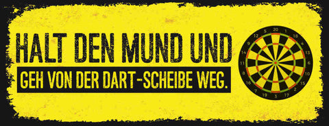 Schild Halt Den Mund & Geh Von Der Dart Scheibe Weg Darten 27x10 Blech od.Holz