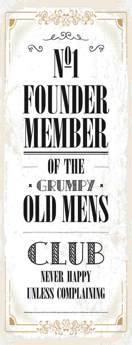 Schild No.1 Founder Member Of The Grumpy Old Mens Club Never Happy Grantig 27x10