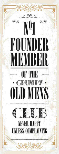 Schild No.1 Founder Member Of The Grumpy Old Mens Club Never Happy Grantig 27x10