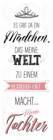 Schild Es Gibt Ein Mädchen Meine Welt Zu Einen Besseren Ort Macht Meine Tochter