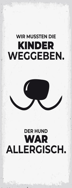 Schild Wir Mussten Die Kinder Weggeben Der Hund War Allergisch Haus Tier 27x10