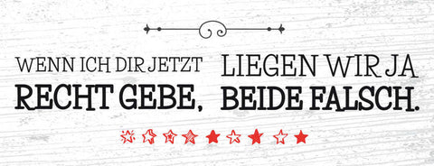 Schild Wenn Ich Dir Jetzt Recht Gebe Liegen Wir Ja Beide Falsch Sich Irren 27x10
