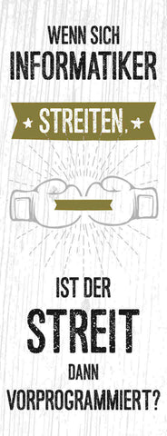 Schild Wenn Sich Informatiker Streiten Ist Der Streit Dann Vorprogrammiert 27x10