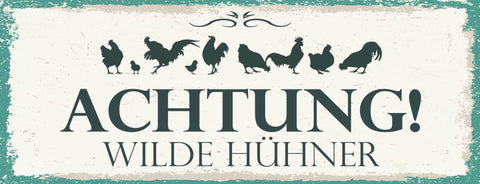 Schild Achtung Wilde Hühner Huhn Hendl Hahn Ei Vorsicht 27x10 Blech od.Holz