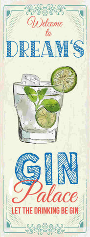 Schild Welcome To Dream's Gin Palace Drinking Alkohol Palast 27x10 Blech od.Holz