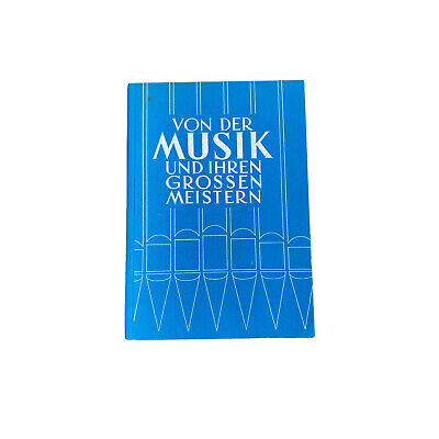 Rinderer Leo VON DER MUSIK UND IHREN GROSSEN MEISTERN +Abb