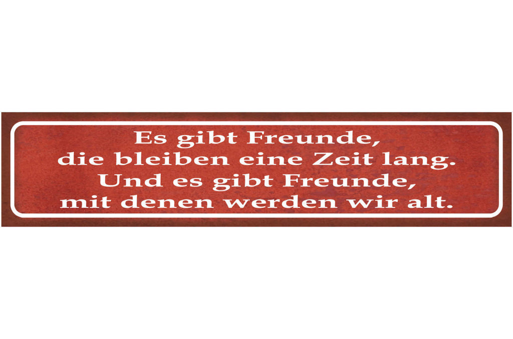 Schild Gute Freunde Echte Freundschaft Zeit Ewig Alt 46 x 10 Blech od. Holz